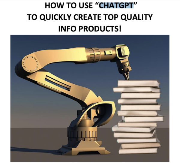 HOW TO USE “CHATGPT” TO QUICKLY CREATE TOP QUALITY INFO PRODUCTS!